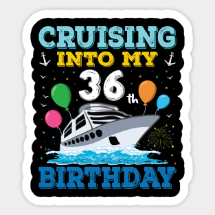 Cruising Into My 36th Birthday Party Shirt Cruise Squad 36 Birthd Sticker